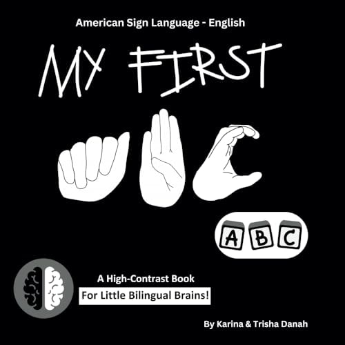 My First ABC in American Sign Language and English ASL-English Bilingual High Contrast Book