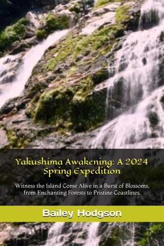 Yakushima Awakening A 2024 Spring Expedition: Witness the Island Come Alive in a Burst of Blossoms, from Enchanting Forests to Pristine Coastlines.