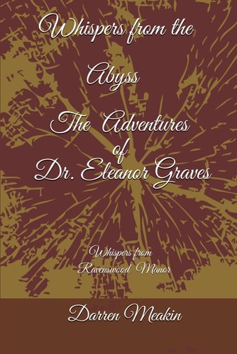 Whispers from the Abyss The Adventures of Dr. Eleanor Graves Whispers from Ravenswood Manor