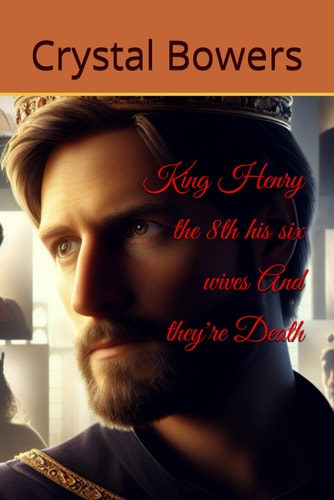 King Henry the 8th His Six Wives And They're Death
