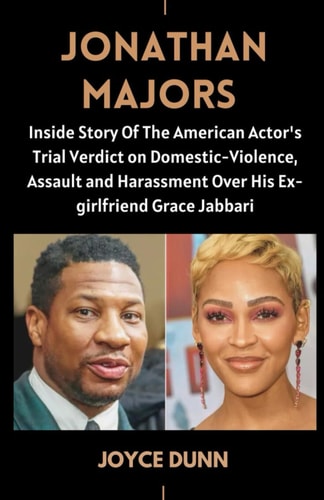 Jonathan Majors Inside Story Of The American Actor's Trial Verdict on Domestic-Violence, Assault and Harassment Over His Ex-girlfriend Grace Jabbari