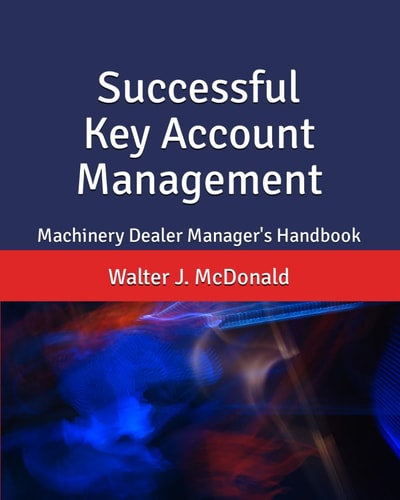 Successful Key Account Management Machinery Dealer Manager's Handbook