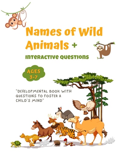 Names of Wild Animals + Interactive Questions "Developmental Book with Questions to Foster a Child's Mind"