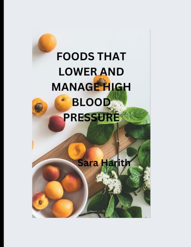 Foods That Lower and Manage High Blood Pressure
