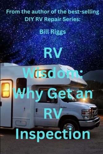 RV Wisdom Why Get an RV Inspection?