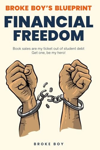 Broke Boy's Blueprint to Financial Freedom