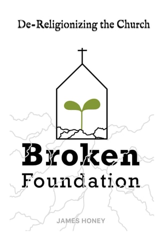 A Broken Foundation De-Religionizing the Church