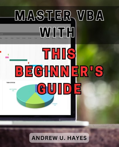 Master VBA with this Beginner's Guide 2024 Unlock the Secrets of VBA Programming with this Comprehensive Beginner's Handbook
