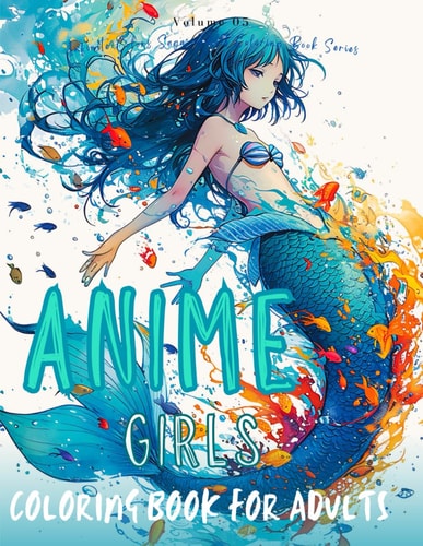 Anime Girls Coloring Book For Adults 50+ Designs, Anime Coloring Book, Pop Manga Coloring Book, Cute Anime Girl Characters, Adorable Japanese Anime Manga-Themed Coloring Pages Manga Art & Anime Enthusiasts Stress Relief Adult Coloring