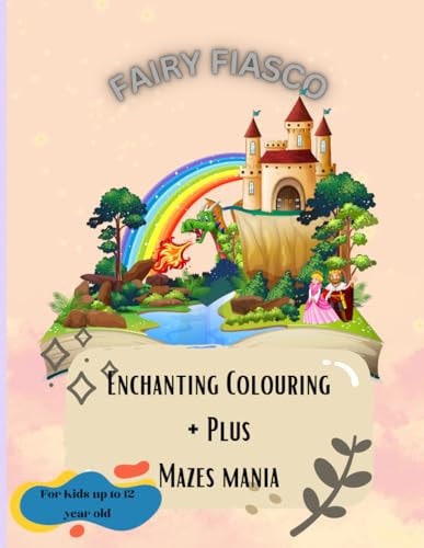 Fairy Fiasco Enchanting Coloring & Maze Mania