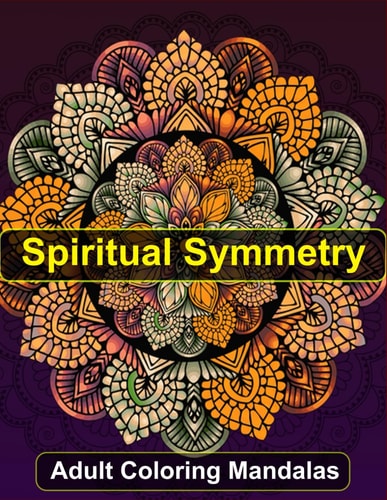 Adult Coloring Mandalas Spiritual Symmetry