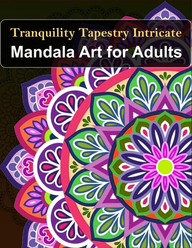 Mandala Art for Adults Tranquility Tapestry Intricate