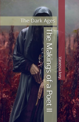 The Makings of a Poet II The Dark Ages