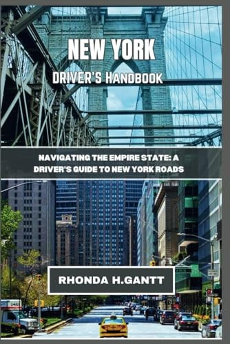 New York Driver's Handbook Navigating the Empire State: A Driver's Guide to New York Roads
