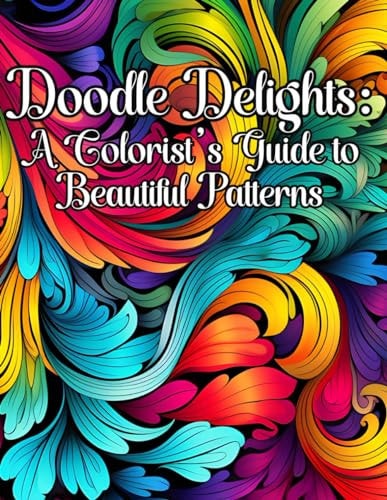 Doodle Delights A Colorists Guide To Beautiful Patterns