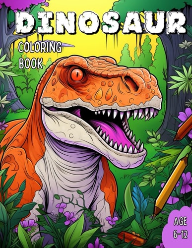 Dinosaur Coloring Book Awsome Dinosaur Coloring Book for Kids Age 6-12