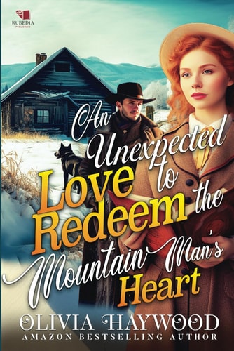 An Unexpected Love to Redeem the Mountain Man's Heart A Christian Historical Romance Book