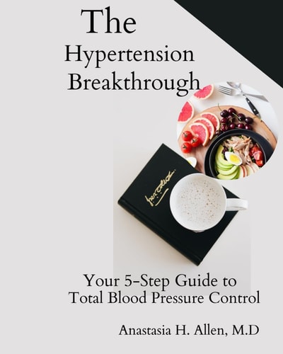 The Hypertension Breakthrough Your 5-Step Guide to Total Blood Pressure Control