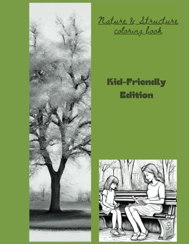 Nature and Structure Coloring Book Kid-Friendly Edition