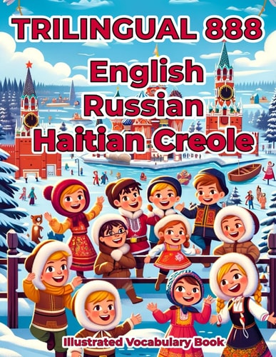 Trilingual 888 English Russian Haitian Creole Illustrated Vocabulary Book Colorful Edition