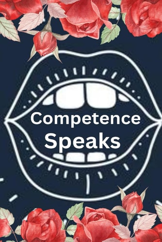 COMPENTENCE SPEAKS.