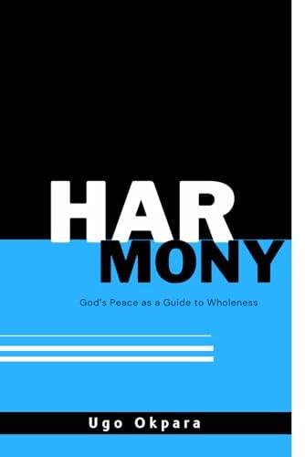 Harmony God's Peace as a Guide to Wholeness
