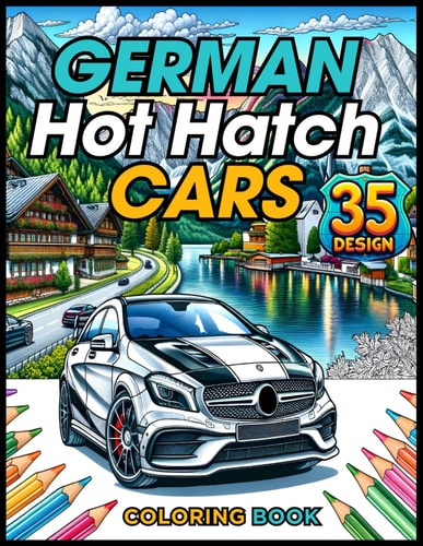 German Hot Hatch Cars Coloring Book Dynamic Designs And Legendary Models To Color