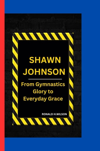 Shawn Johnson From Gymnastics Glory to Everyday Grace