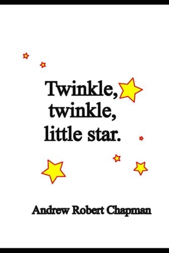 Twinkle, Twinkle Little Star Questioning Settled Science and Lore