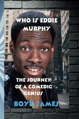 Who is Eddie Murphy The Journey of a Comedic Genius