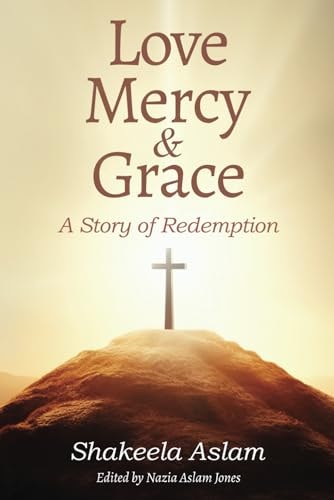 Love Mercy & Grace A Story of Redemption