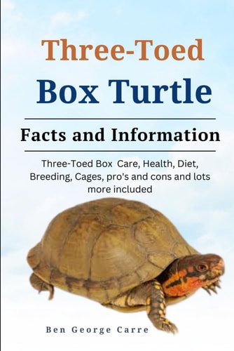 Three-Toed Box Turtles Three-Toed Box Turtles Care, Health, Diet, Breeding, Cages, Pros and Cons and Lots More Included