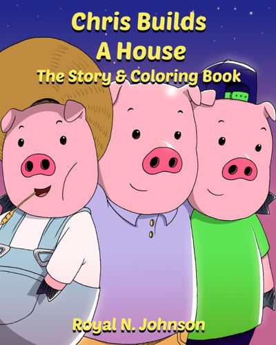 CHRIS BUILDS A HOUSE The Story & Coloring Book