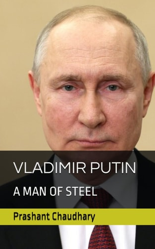 Vladimir Putin : A Man of Steel