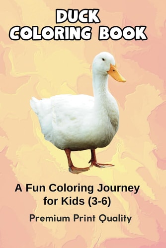 Quacktastic Ducks A Fun Coloring Journey for Kids: Dive Into a World of Feathers and Colors with Adorable Duck Illustrations