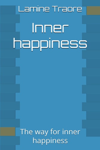 Inner Happiness The Way for Inner Happiness