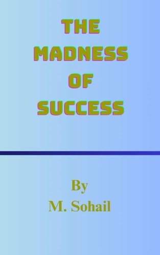 The Madness Of Success Motivational Novel