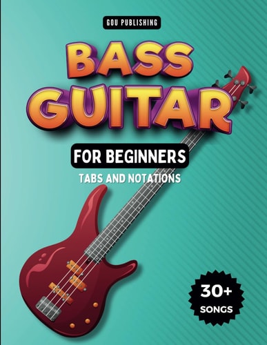 Easy Bass Guitar Songbook For Kids And Beginners 30+ Easy And Fun Songs To Play (Notation + Tablature)