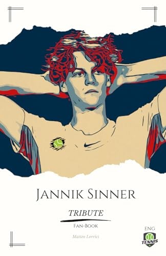 Jannik Sinner Fan-Book Tribute "The Rising Star of Italian Tennis - Passion, Power, Perseverance".