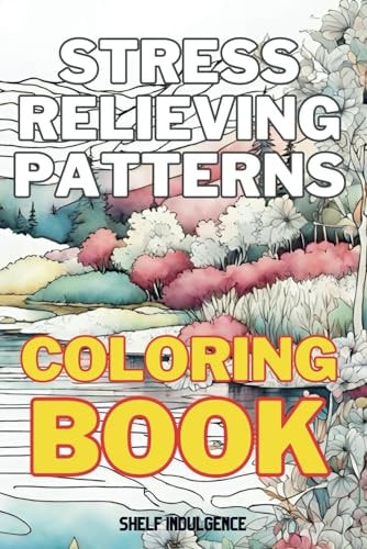 Stress Relieving Coloring Book for Adults Colorful Serenity: Unleash Your Creativity with Relaxing Adult Coloring Designs