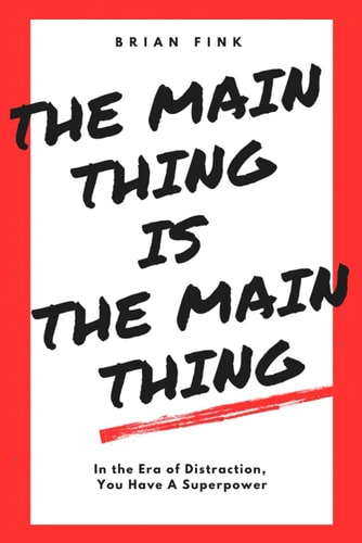 The Main Thing Is The Main Thing