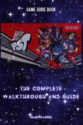 Persona 5 Tactica The Complete Walkthrough and Guide