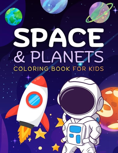 Space & Planets Coloring Book for Kids A Collection of Fun Coloring Pages for Children of All Ages with Space Designs to Color