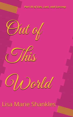 Out of This World Part III of Lies, Lust, and Larceny: How to Retire in Scandinavia