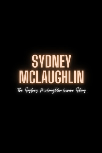 Sydney McLaughlin The Sydney McLaughlin-Levrone Story