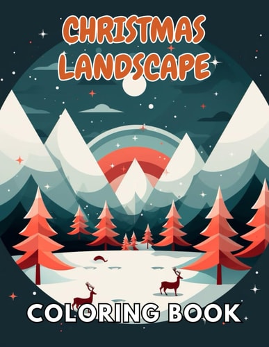 Christmas Landscape Coloring Book for Adult 100+ Unique and Beautiful Designs for All Fans