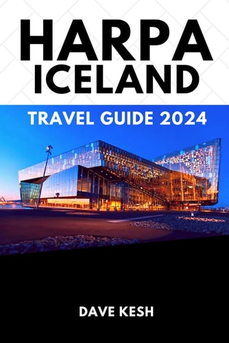 Harpa Unveiled A Cultural Odyssey in Iceland's Architectural Gem: Discover the Soul of Reykjavik Through Art, Music, and the Captivating Brilliance of Harpa Concert Hall