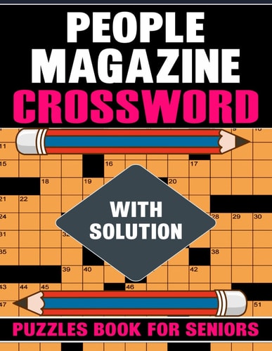 People Magazine Crossword Puzzles Book For Seniors with Solution Test Your Brain Acuity by Solving Over 70 Large Print Puzzles