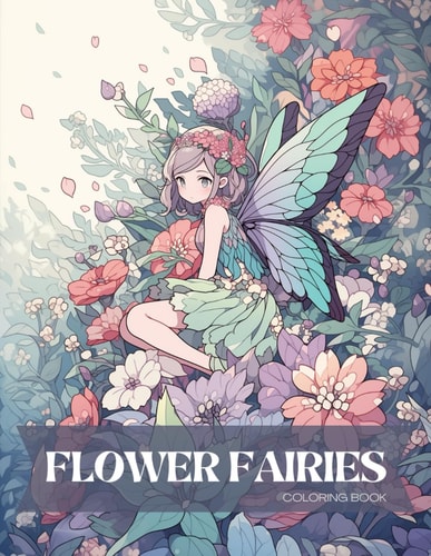 Flower Fairies Coloring Book for Kids and Adults Stress Relief Coloring Book