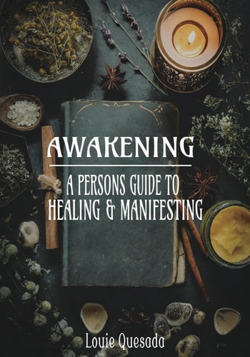 Awakening A Persons Guide to Healing & Manifesting